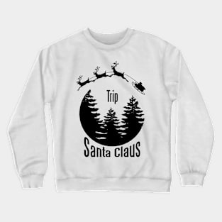 Santa claus trip Crewneck Sweatshirt